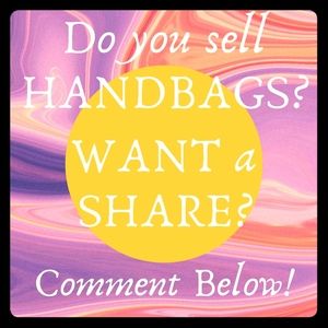 Need Shares? Selling Designer Handbags? Tell us!